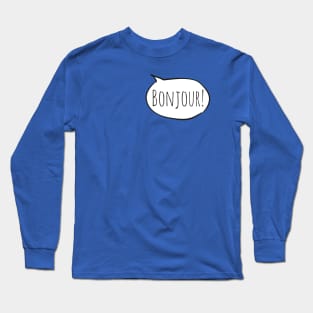 Cheerful BONJOUR! with white speech bubble on blue (Français / French) Long Sleeve T-Shirt